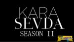 Kara Sevda – Επεισόδιο 1, 2 - Β΄Κύκλος